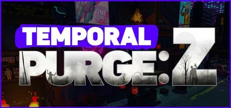 Temporal Purge Z （清除丧尸 射击肉鸽） 封面