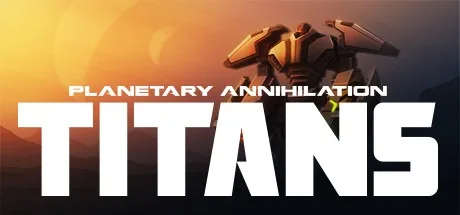 行星的毁灭：泰坦 Planetary Annihilation TITANS 封面