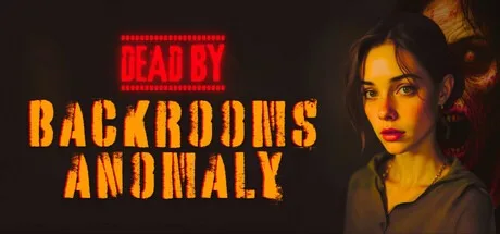 死于后室异常 Dead by Backrooms Anomaly （恐怖解密） 封面