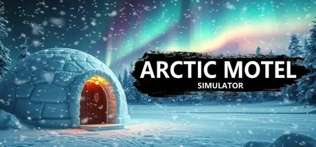 北极汽车旅馆模拟器 Arctic Motel Simulator 封面