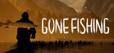 去钓鱼了 GONE Fishing （多人恐怖生存游戏） 封面