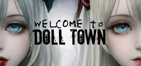 欢迎来到娃娃镇 Welcome to Doll Town （恐怖游戏） 封面