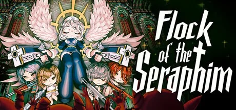 炽天使之拥 Flock of the Seraphim （肉鸽FPS） 封面