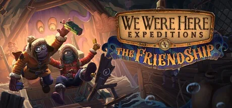 我们曾到此探险：友谊考验 We Were Here Expeditions The Friendship 封面
