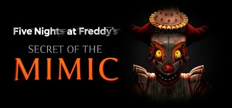 玩具熊的五夜后宫：模仿者的秘密 Five Nights at Freddy's Secret of the Mimic 封面