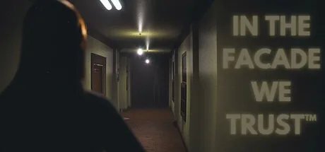 我们信任的表象 IN THE FACADE WE TRUST （恐怖游戏） 封面