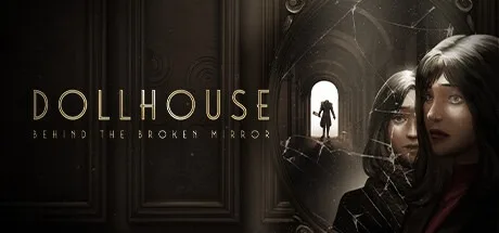 Dollhouse Behind the Broken Mirror （恐怖游戏） 封面
