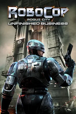 机械战警：暴戾都市 未竟之事（RoboCop Rogue City Unfinished Business） 竖版封面