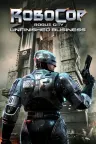 机械战警：暴戾都市 未竟之事 RoboCop Rogue City Unfinished Business 竖版封面