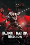机甲战魔 神话之裔 Daemon X Machina Titanic Scion 竖版封面