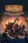 我们曾到此探险：友谊考验 We Were Here Expeditions The Friendship 竖版封面